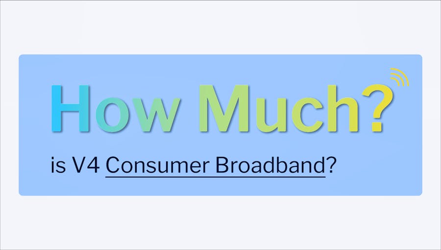 How much is V4 Consumer Broadband?